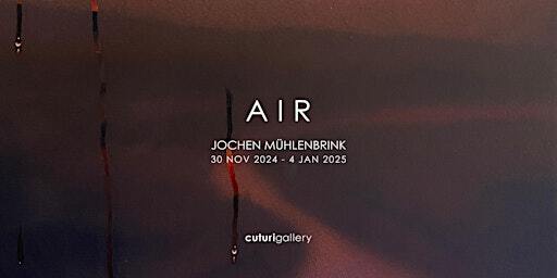 Jochen Mühlenbrink: AIR Solo Exhibition | Cuturi Gallery