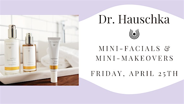 Dr. Hauschka Mini-Facials & Mini-Makeovers | Walsh Natural Health