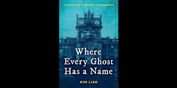 Kim Liao's 'Where Every Ghost Has a Name' | Montclair Book Center