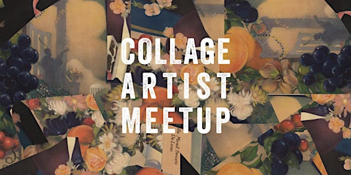 Collage Artist Meet-Up | Kolaj Institute