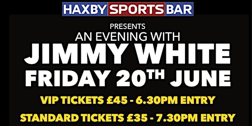 An Evening with Jimmy White (standard) | Haxby Sports Bar