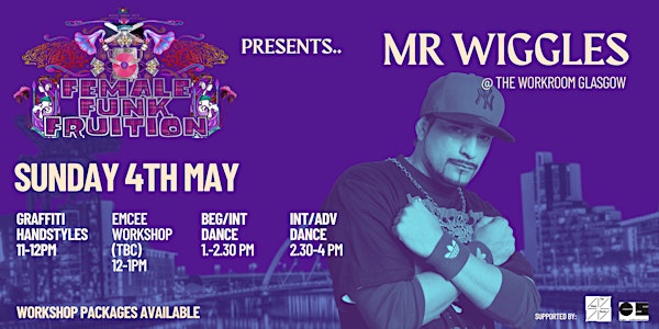 Female Funk Fruition presents Mr Wiggles | The Work Room