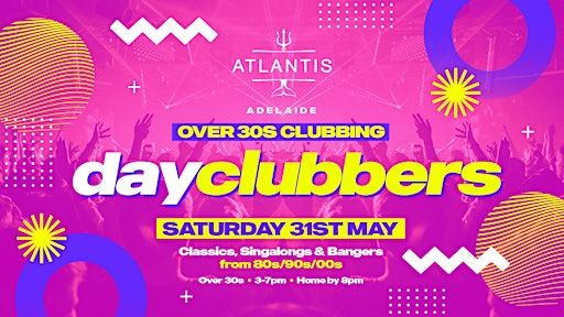 Adelaide - DayClubbers: Over 30s Day Party! | Atlantis Lounge Bar
