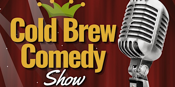 Cold Brew Comedy Show | Lanza’s Cafe