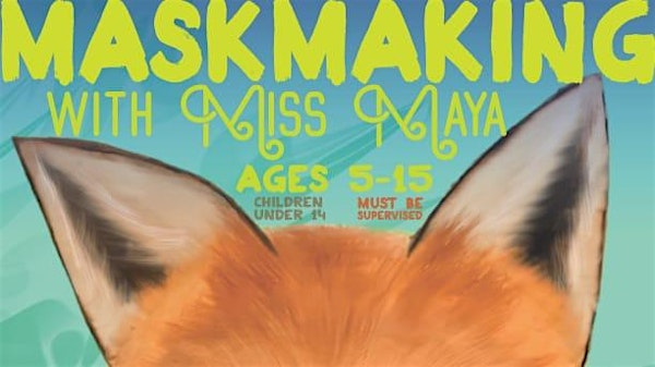 Mask Making with Miss Maya | 165 W 4th Ave