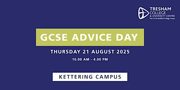 GCSE Advice Day Tresham College Kettering  |  Thursday 21 August 2025 | Tresham College Kettering Campus