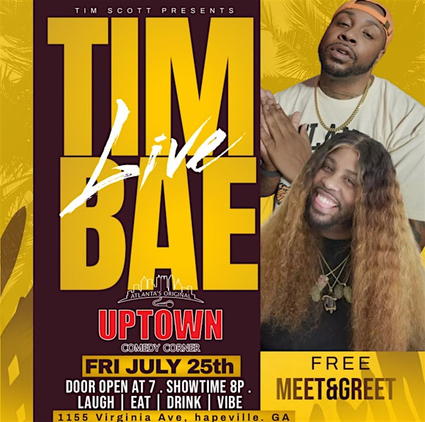 UPTOWN COMEDY PRESENTS : TIM BAE LIVE.." Free Meet & Greet" | Atlanta's Original Uptown Comedy Corner (225)