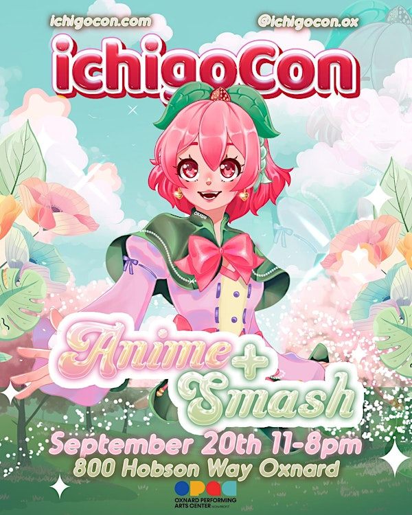 2025 IchigoCon Gaming+Anime Oxnard | Oxnard Performing Arts Center Corporation