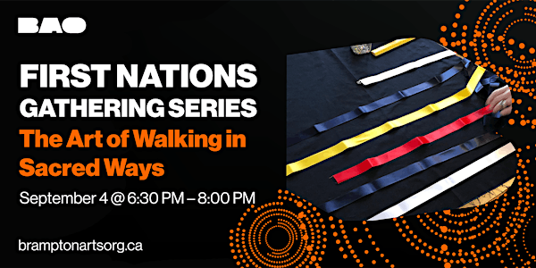 First Nations Gathering Series: The Art of Walking in Sacred Ways | BAO Office (3rd Floor)
