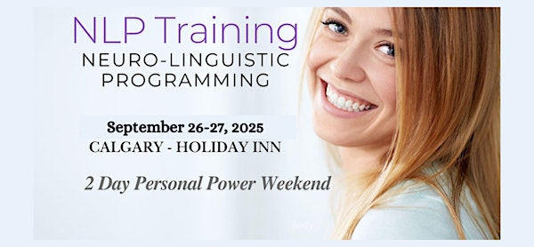 NLP Essentials:  2 Day Personal Power Weekend-Day 1 & 2 | 2373 Banff Trail NW