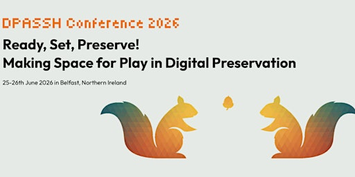 Digital Preservation for the Arts, Humanities and Social Sciences (DPASSH) | Queen's University Belfast and PRONI
