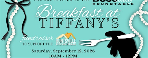 Breakfast at Tiffany’s Fundraiser for Huntsville Assistance Program | Bank Independent Rooftop (5th Floor)
