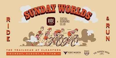 Sunday Worlds - Ride & Run | The Trailhead at Clearfork