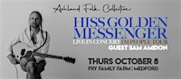 Hiss Golden Messenger Full Band | Fry Family Farm Store