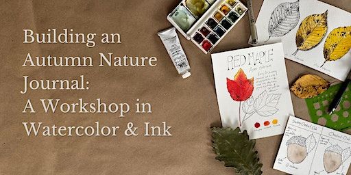 Building an Autumn Nature Journal: A Workshop in Watercolor & Ink | Chapman Mountain Nature Preserve