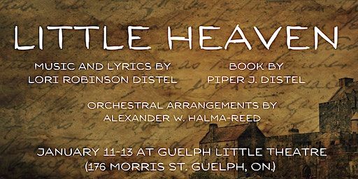 Penny & Pound Theatre presents LITTLE HEAVEN: A NEW MUSICAL | Guelph Little Theatre (The)