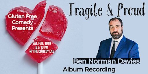 Fragile & Proud - Ben Davies | The Comedy Lab at The Lab 416