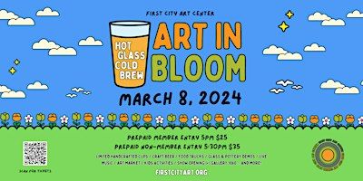 Hot Glass Cold Brew: Art in Bloom | First City Art Center