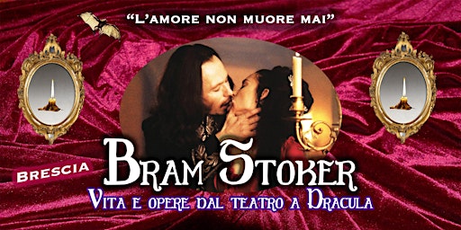 BRAM STOKER: l'amore non muore mai! - BRESCIA | Teatro Sant'Afra