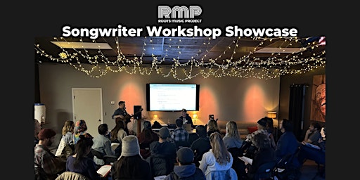 Songwriter Workshop Showcase | Roots Music Project