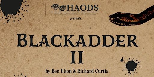 HAODS Presents: Blackadder II | Queen Elizabeth II Silver Jubilee School