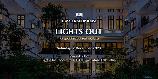 Temasek Shophouse Lights Out Concert | Temasek Shophouse