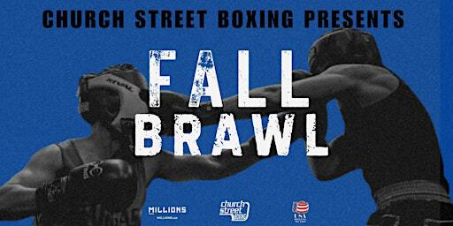 Church Street Boxing Presents "Fall Brawl" | Church Street Boxing Gym