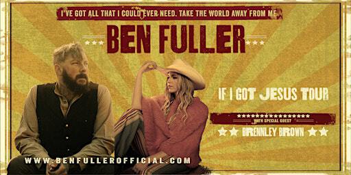 If I Got Jesus Tour: Ben Fuller with Special Guest Brennley Brown | New Life Church