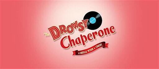 Musical Theatre University Presents The Drowsy Chaperone | Helene Galen Performing Arts Center at Rancho Mirage High School