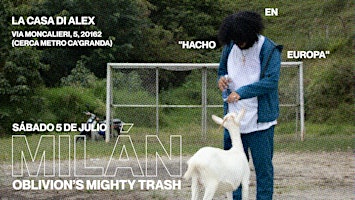 OBLIVION'S MIGHTY TRASH en MILÁN | La Casa Di Alex