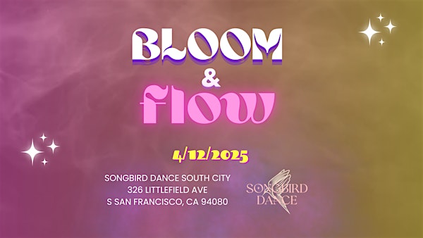 Songbird Dance Studio Showcase – [Bloom & Flow] | 326 Littlefield Ave