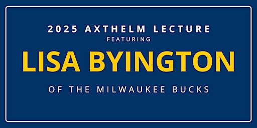 2025 Axthelm Memorial Lecture with Lisa Byington of the Milwaukee Bucks | Eisenberg Reading Room, Sensenbrenner Hall