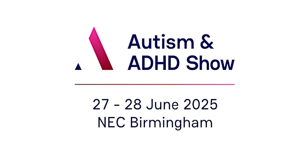 Autism & ADHD Show - Birmingham | NEC Birmingham