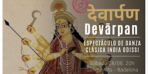 Devārpan. Espectáculo de Danza clásica india Odissi en Barcelona | Gungur Arts