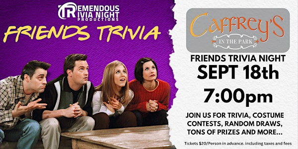 SHERWOOD PARK- FRIENDS TRIVIA NIGHT  - SEPT 18th 7:00PM | Caffrey's In The Park