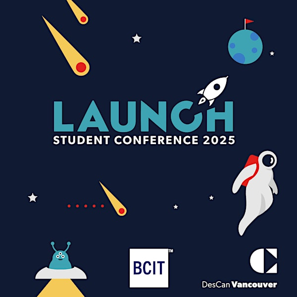 LAUNCH! Student Conference 2025 | BCIT Downtown Campus