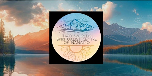 SpiritBridge Evidential Mediumship Showcase - Presented by Two Worlds | Nanaimo Moose Lodge #1052 (Moose Hall), 1356 Cranberry Road, Nanaimo, BC, Ca