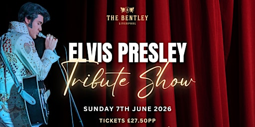 The King Lives On – Elvis Tribute Show with Louis Brown | The Bentley