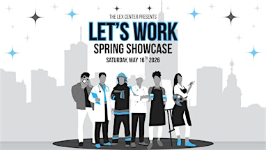 LET'S WORK - The Lex Center Spring Showcase 2026 | Sunbury United Methodist Church