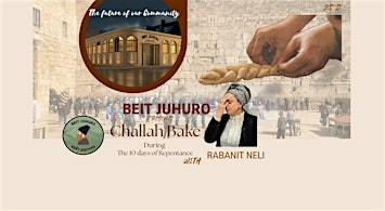 Challah Bake During the Ten Days of Repentance | Beit Juhuro