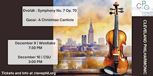 Dvořák Symphony No. 7 and Gassi A Christmas Canticle | Westlake Performing Arts Center