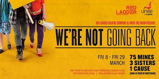 We're Not Going Back by Red Ladder | Theatre Deli