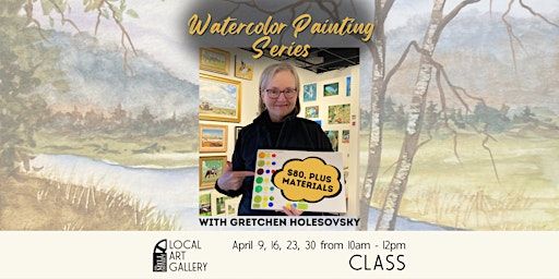 Watercolor Painting Series with Gretchen Holesovsky | Mill District Local Art Gallery