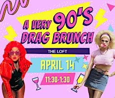 90s Drag Brunch | The Loft, 503 Lackawanna Avenue, Scranton, PA, USA