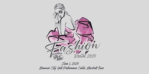 Fashion Matinee - Recital 2024 Presented by The Dance Bag | Memorial City Hall Performance Center