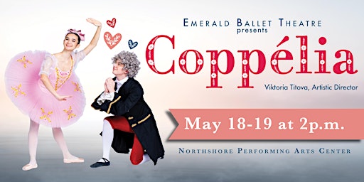 Saturday, May 18: Emerald Ballet Theatre presents Coppélia | Northshore Performing Arts Center