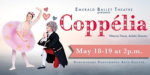 Saturday, May 18: Emerald Ballet Theatre presents Coppélia | Northshore Performing Arts Center