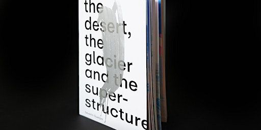 The desert, the glacier and the superstructure - Séverin Guelpa book launch | TB80 Space