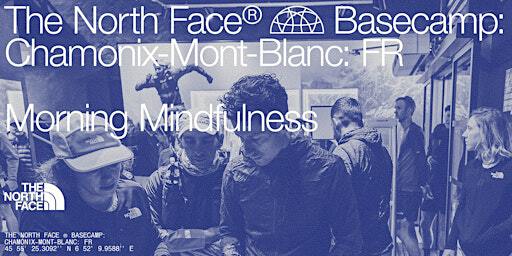 MORNING MINDFULNESS | The North Face Store, Chamonix