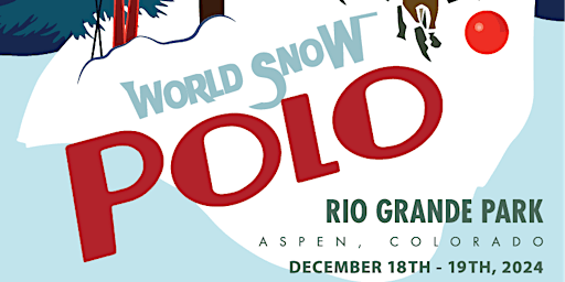 2024 St. Regis Aspen World Snow Polo Championship | Rio Grande Park